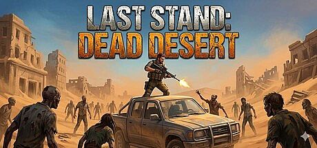 LAST STAND: DEAD DESERT Game