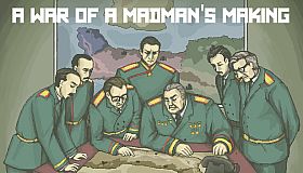 A War of a Madman's Making