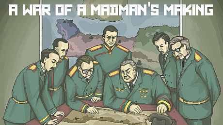 A War of a Madman's Making Game