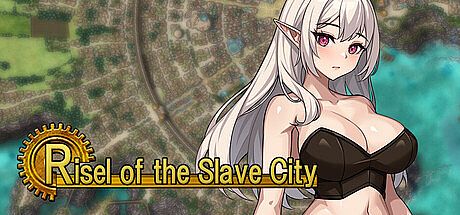 Risel of the Slave City Game