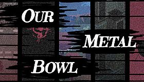 Our Metal Bowl