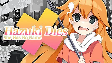 Hazuki Dies: She Has No Name Game
