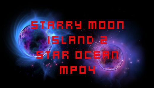 Starry Moon Island 2 Star Ocean MP04