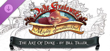 Duke Grabowski: Mighty Swashbuckler: The Art of Duke - by Bill Tiller DLC