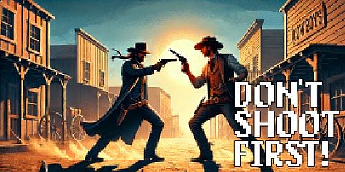 Don't Shoot First!