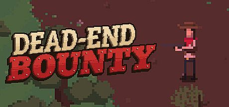Dead-End Bounty