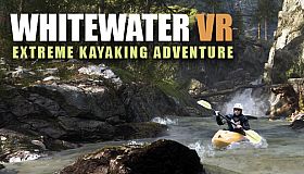 Whitewater VR: Extreme Kayaking Adventure