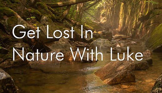 Get Lost In Nature With Luke