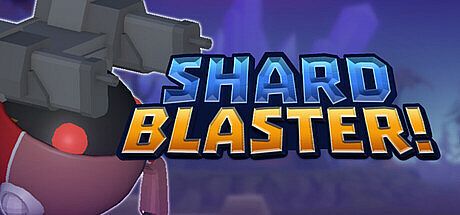 SHARDBLASTER!