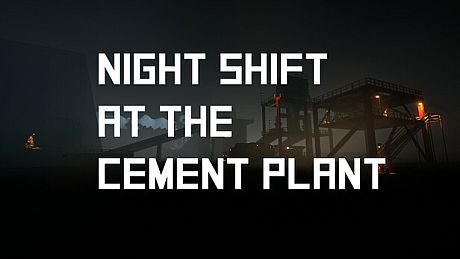 Night Shift at the Cement Plant Game