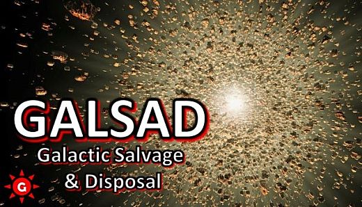 GALSAD - Galactic Salvage and Disposal