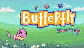 Butterfly, Learn to Fly!