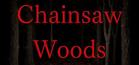Chainsaw Woods Game
