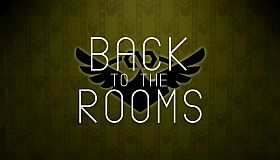 Back to the Rooms