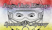 Kup Forged Into History: Speedway Odyssey na PC