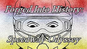 Forged Into History: Speedway Odyssey