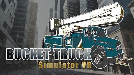 Bucket Truck VR Simulator Game