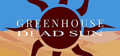 Greenhouse: Dead Sun