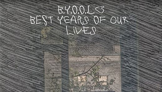 B.Y.O.O.L. - Best Years Of Our Lives