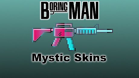 Boring Man: Mystic Weapon Skins DLC