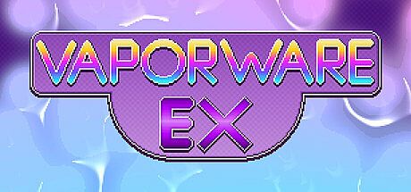 Vaporware EX