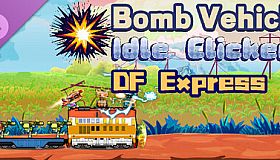 Bomb Vehicle The Idle Clicker - DF Express Strategic Transport Train