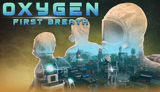 Oxygen: First Breath