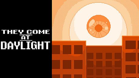 They Come at Daylight Game