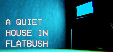 A Quiet House in Flatbush Game