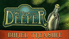We Need To Go Deeper - Buried Treasure DLC