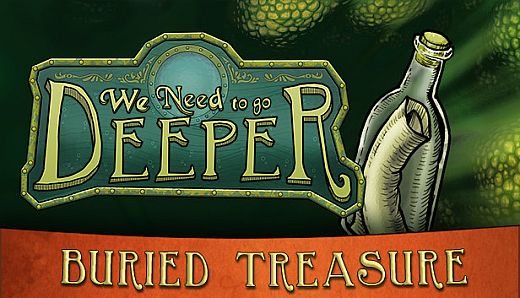We Need To Go Deeper - Buried Treasure DLC