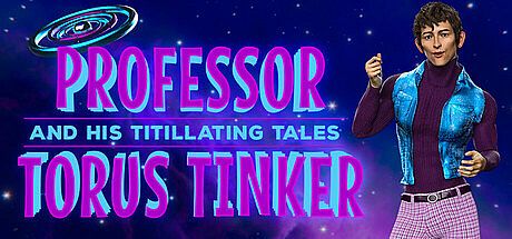 Professor Torus Tinker and his Titillating Tales (A Gay Sci-Fi Adventure) Game