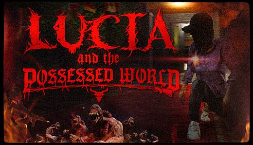 Lucia and the Possessed World