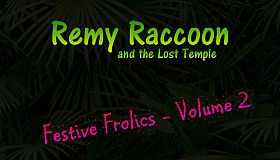 Remy Raccoon and the Lost Temple - Festive Frolics (Volume 2)