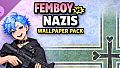 Femboy Vs Nazis Wallpaper Pack