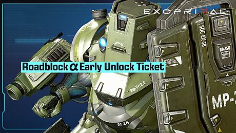 Exoprimal - Roadblock α Early Unlock Ticket DLC