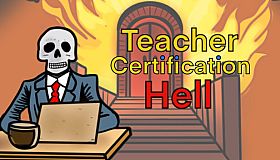 Teacher Certification Hell