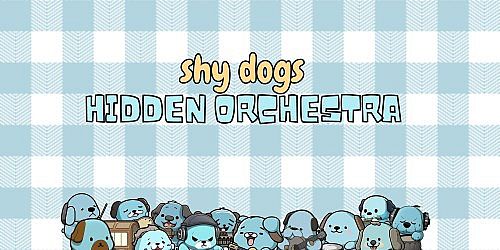 Shy Dogs Hidden Orchestra