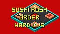Sushi Rush Order Hard Lv5