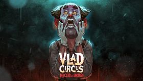 Vlad Circus: Descend into Madness
