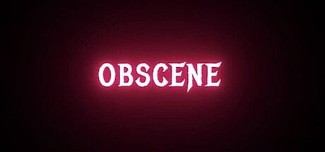 OBSCENE