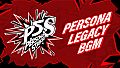 Persona 5 Strikers - Legacy BGM Pack