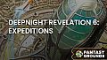 Fantasy Grounds - Deepnight Revelation 6: Expeditions
