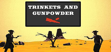 Trinkets and Gunpowder