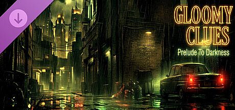 Gloomy Clues: Prelude To Darkness