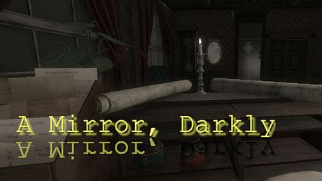 A Mirror, Darkly Game