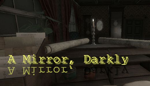 A Mirror, Darkly