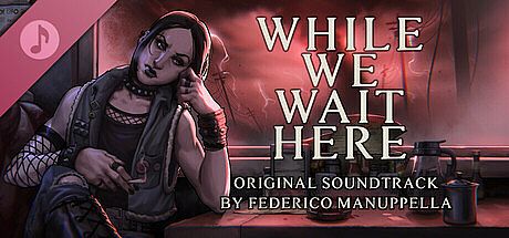 While We Wait Here Soundtrack DLC