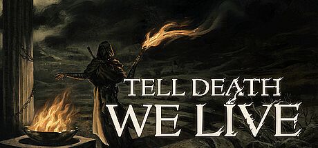 Tell Death We Live Game