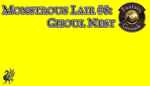 Fantasy Grounds - Monstrous Lair #8: Ghoul Nest (Any Ruleset)